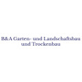 B&A Garten- und Landschaftsbau und Trockenbau