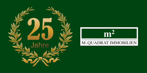 Seit 1998 - 25 Jahre M-Quadrat-Immobilien